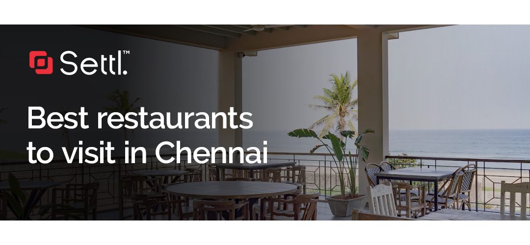 Best Restaurants to visit in Chennai